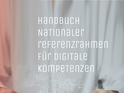 Cover der Publikation "Handbuch Nationaler Referenzrahmen für Digitale Kompetenzen"