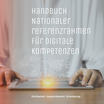 Cover der Publikation "Handbuch Nationaler Referenzrahmen für Digitale Kompetenzen"